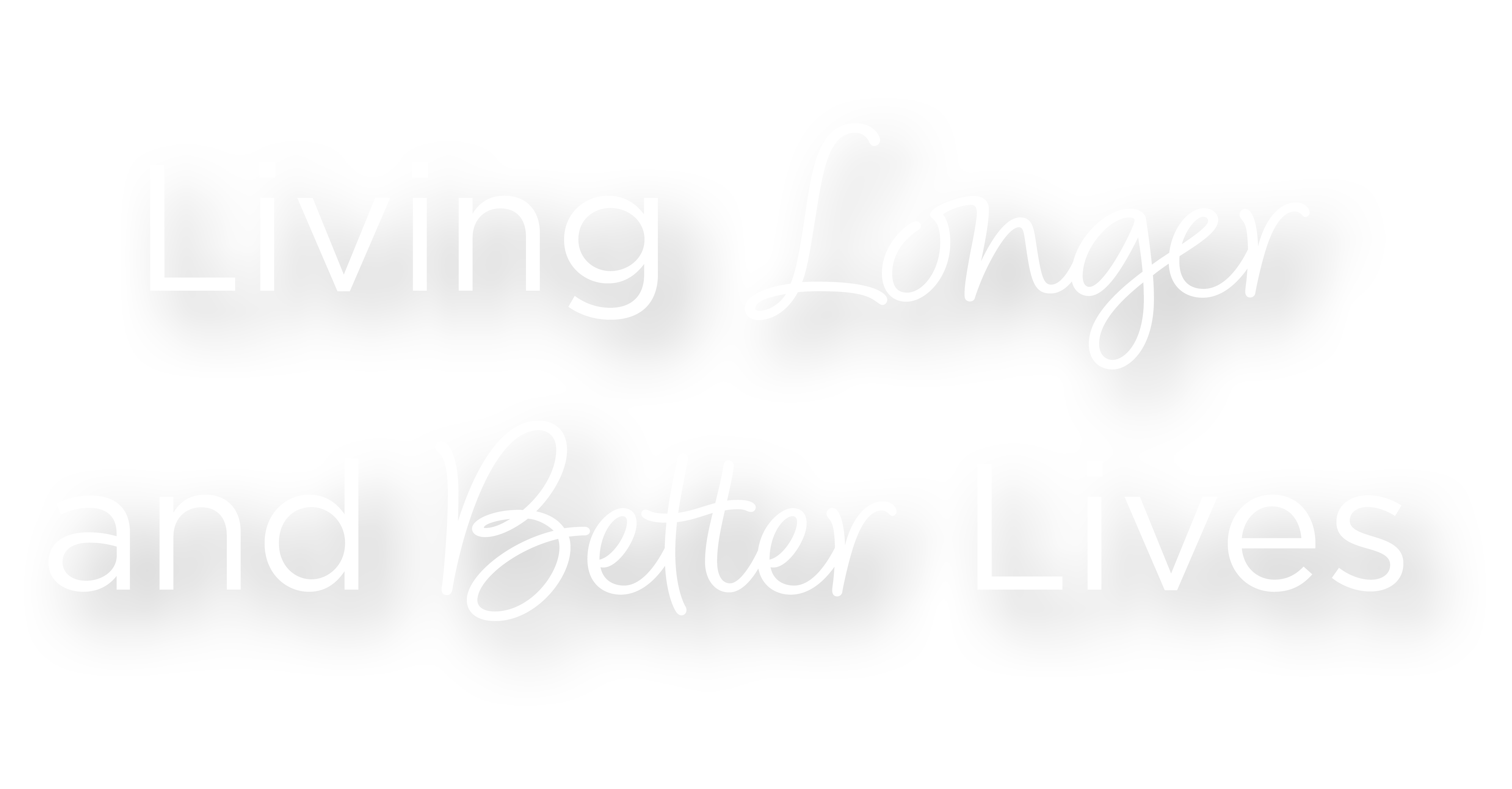 Living Longer and Better Lives